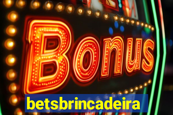 betsbrincadeira