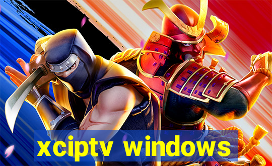 xciptv windows