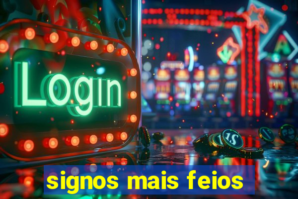 signos mais feios