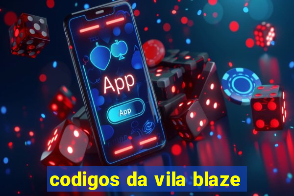 codigos da vila blaze