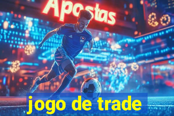 jogo de trade