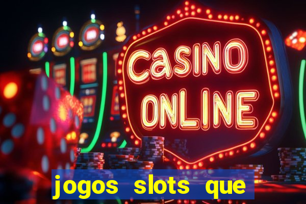 jogos slots que pagam no cadastro