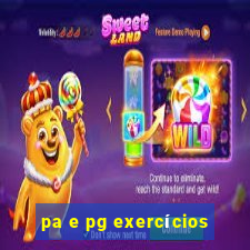 pa e pg exercícios