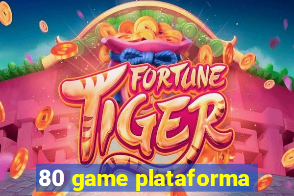 80 game plataforma