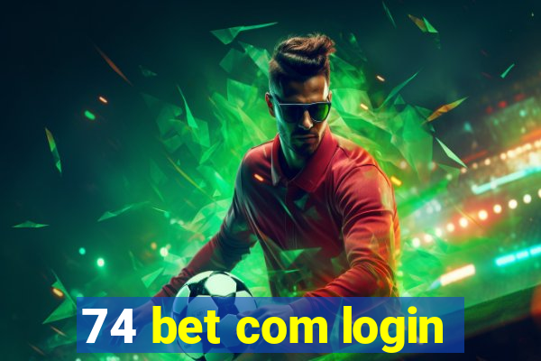 74 bet com login