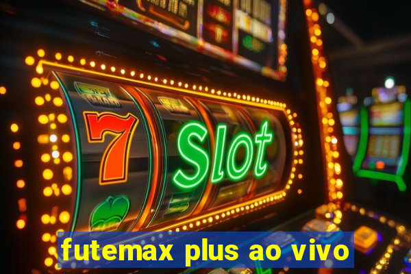 futemax plus ao vivo