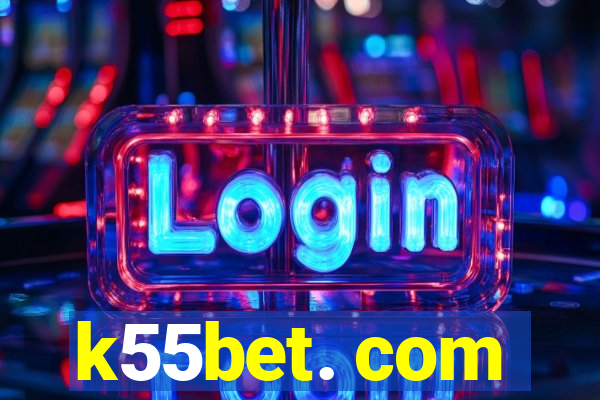 k55bet. com