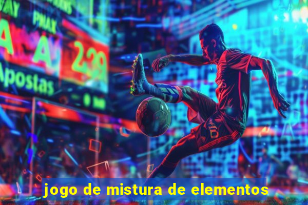 jogo de mistura de elementos