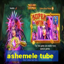 ashemele tube