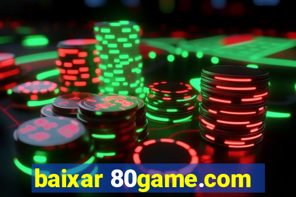 baixar 80game.com