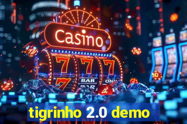 tigrinho 2.0 demo