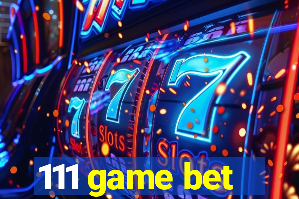 111 game bet