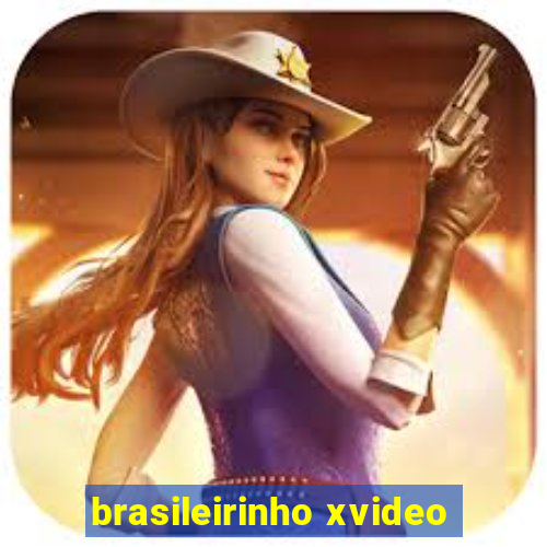 brasileirinho xvideo