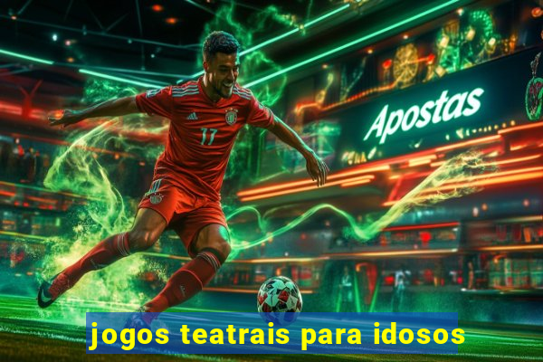 jogos teatrais para idosos