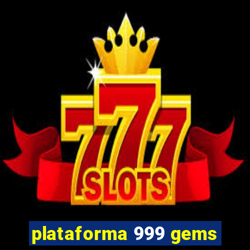 plataforma 999 gems