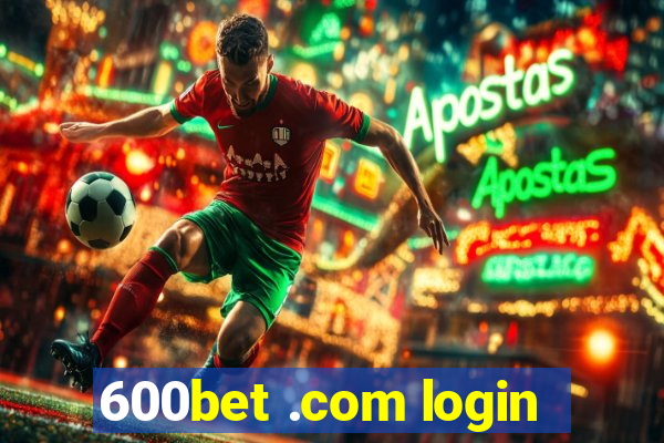 600bet .com login