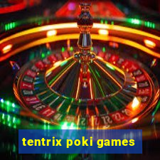 tentrix poki games