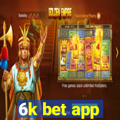 6k bet app