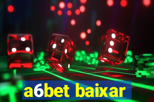 a6bet baixar