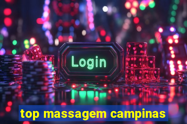 top massagem campinas