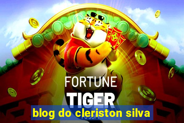 blog do cleriston silva