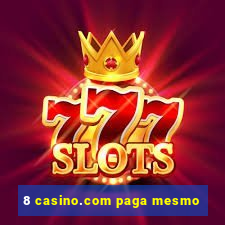 8 casino.com paga mesmo