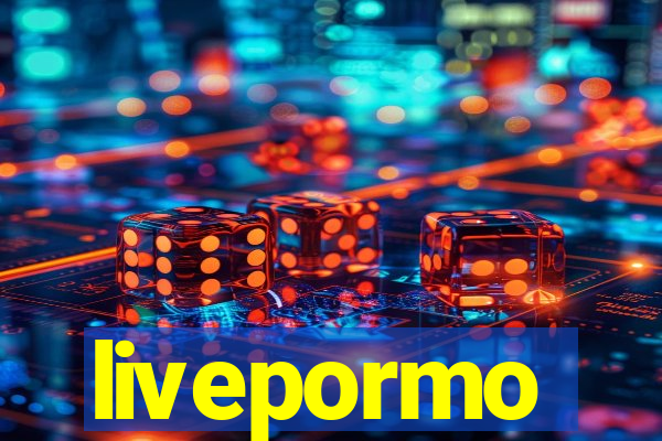 livepormo