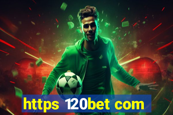 https 120bet com