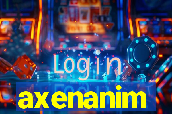 axenanim