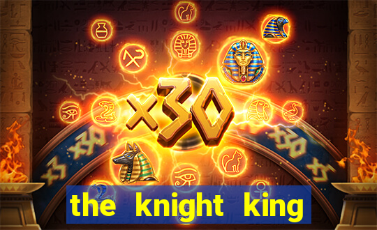 the knight king who returned with a god chapter 1