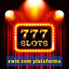 xwin com plataforma