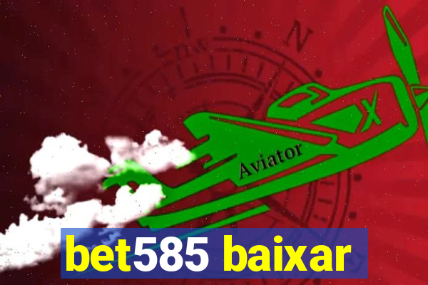 bet585 baixar