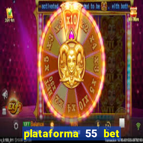 plataforma 55 bet é confiável