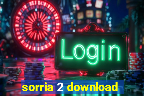 sorria 2 download