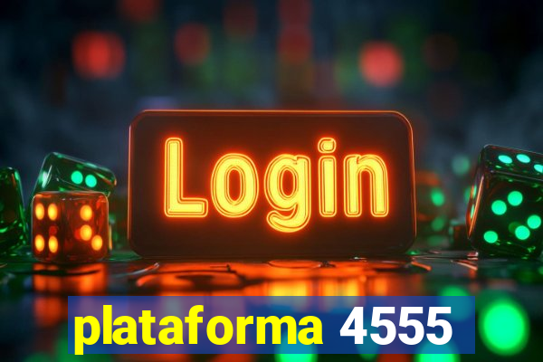 plataforma 4555