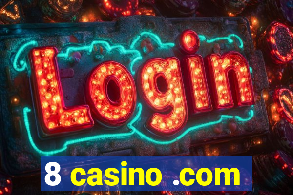 8 casino .com