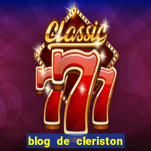 blog de cleriston silva serrinha bahia