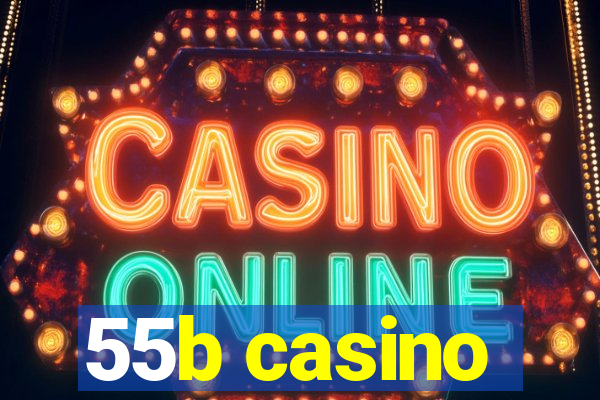 55b casino