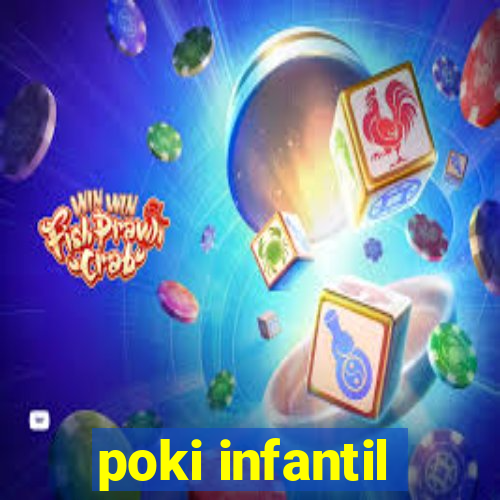 poki infantil