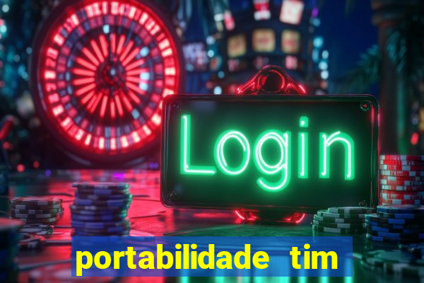 portabilidade tim para tim