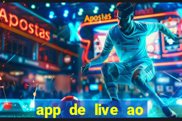 app de live ao vivo 18