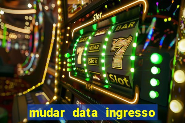 mudar data ingresso beto carrero