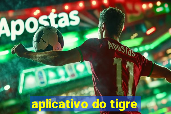 aplicativo do tigre