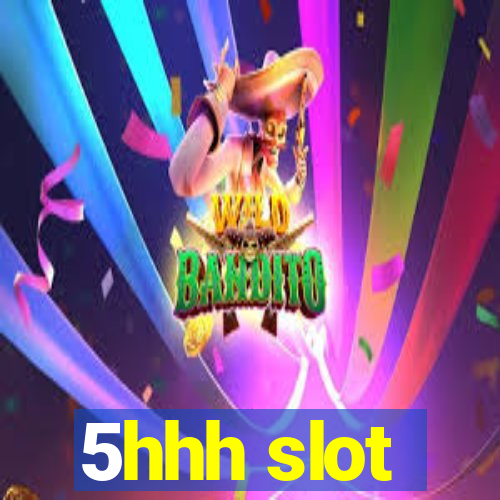 5hhh slot