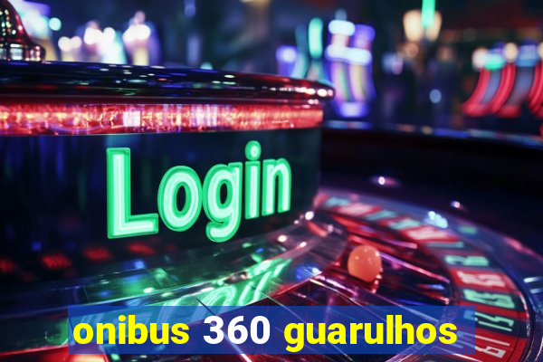 onibus 360 guarulhos