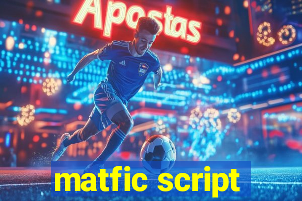 matfic script