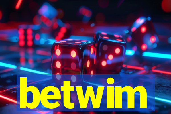 betwim