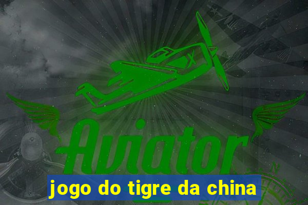 jogo do tigre da china