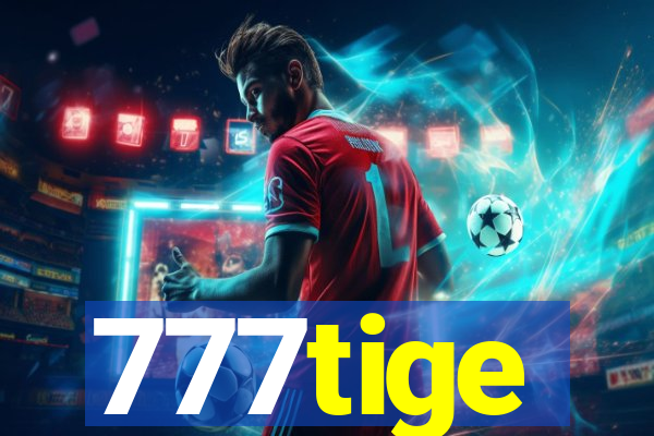 777tige