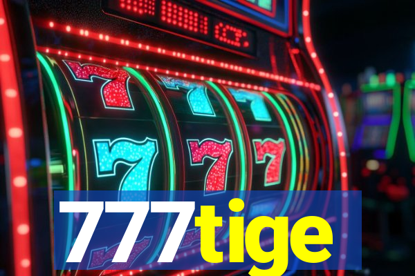 777tige